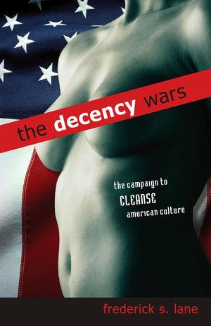 The Decency Wars: The Campaign to Cleanse American Culture,Used