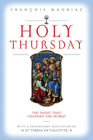 Holy Thursday: The Night That Changed The World