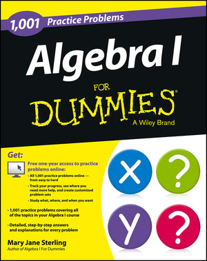 Algebra I: 1,001 Practice Problems For Dummies (+ Free Online Practice),New
