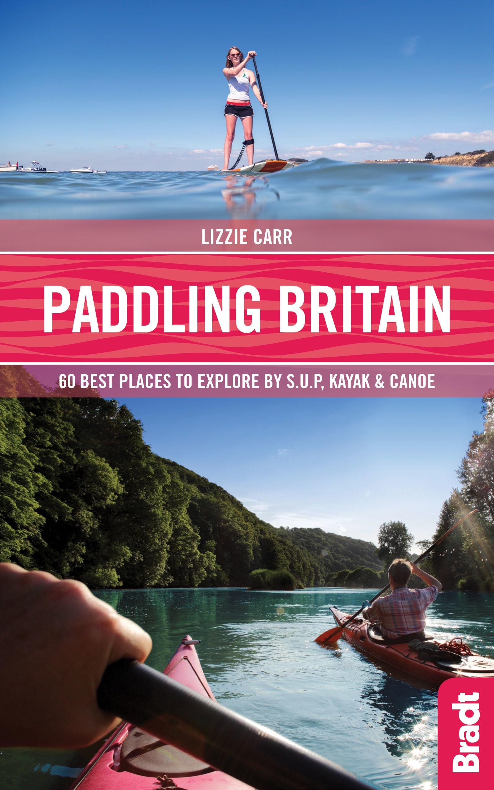 Paddling Britain: 50 Best Places to Explore by SUP, Kayak & Canoe,Used