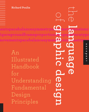 The Language of Graphic Design: An Illustrated Handbook for Understanding Fundamental Design Principles,Used