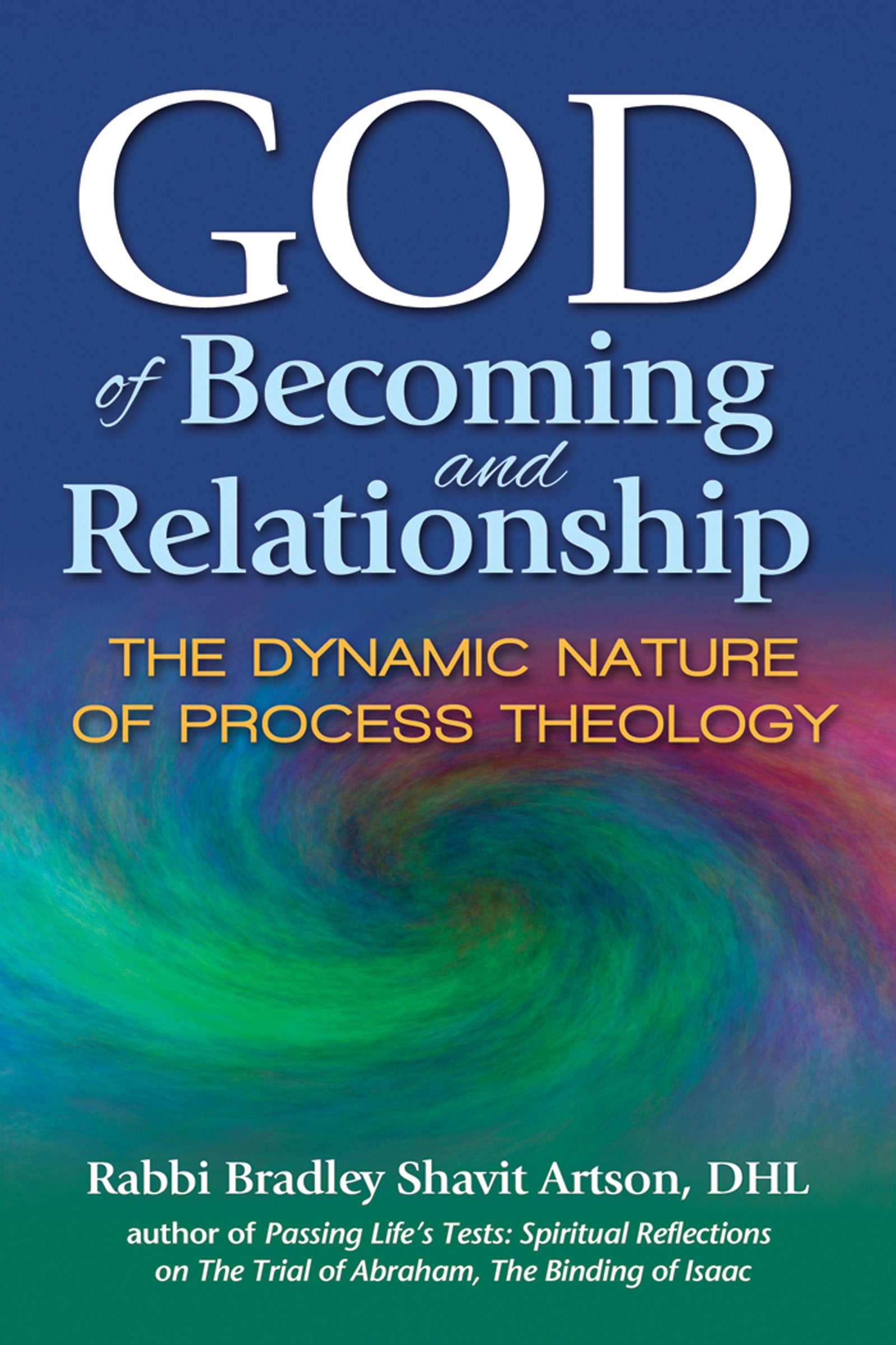 God of Becoming and Relationship: The Dynamic Nature of Process Theology,Used