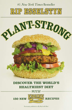 PlantStrong: Discover the World's Healthiest Dietwith 150 Engine 2 Recipes,New