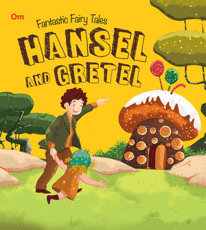 Fairy Tales: Hansel And Gretel Fantastic (Fairy Tales For Children)