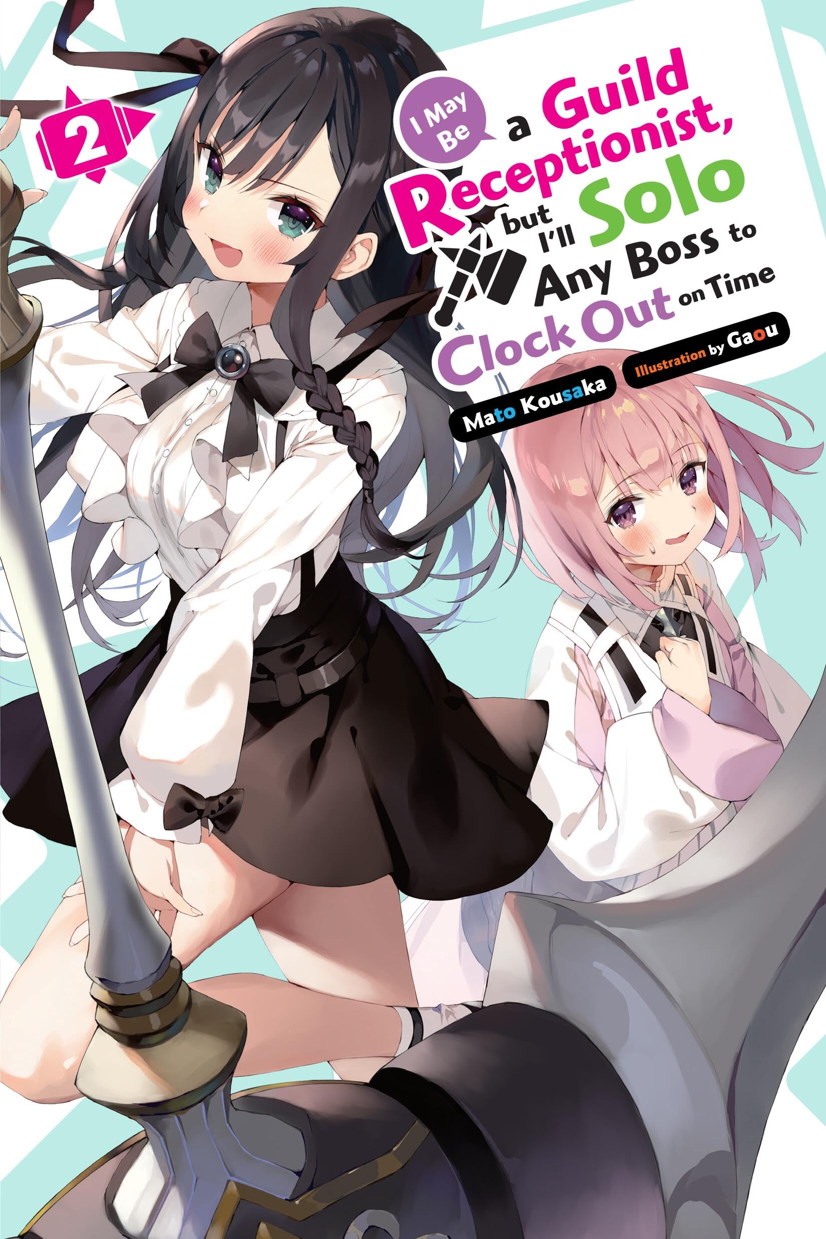 I May Be a Guild Receptionist, but Ill Solo Any Boss to Clock Out on Time, Vol. 2 (light novel) (I May Be a Guild Receptionist, ,New