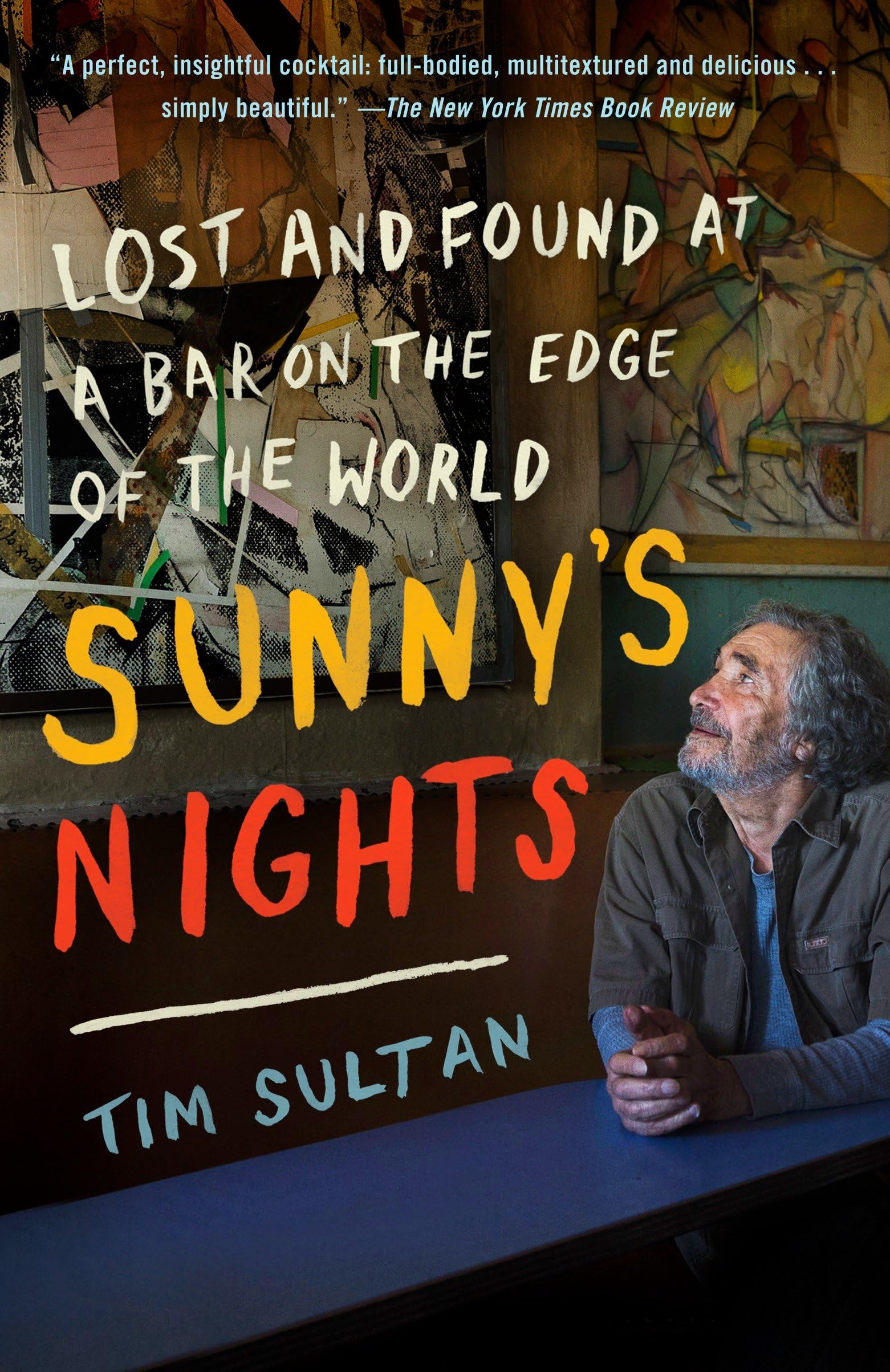 Sunny'S Nights: Lost And Found At A Bar On The Edge Of The World,Used