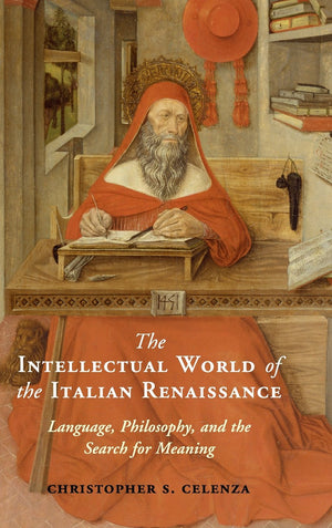 The Intellectual World of the Italian Renaissance: Language, Philosophy, and the Search for Meaning,Used