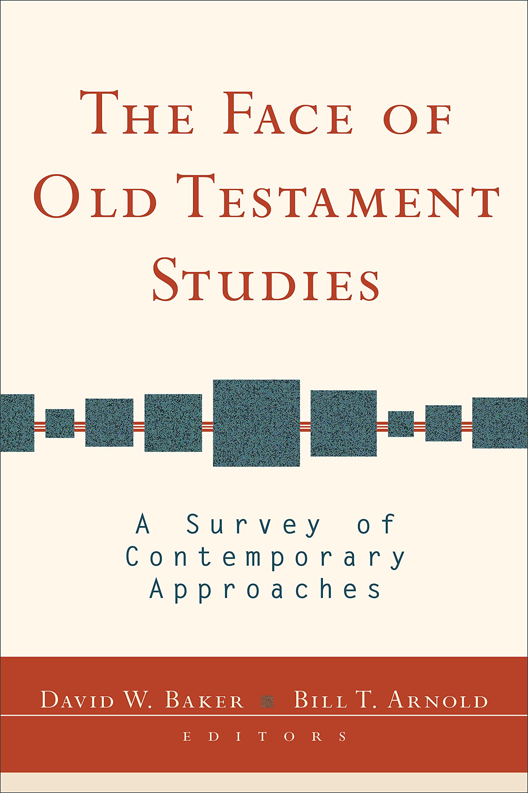 The Face Of Old Testament Studies: A Survey Of Contemporary Approaches