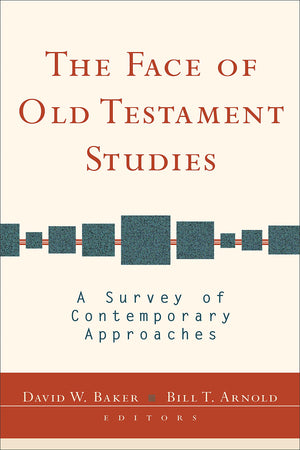 The Face Of Old Testament Studies: A Survey Of Contemporary Approaches