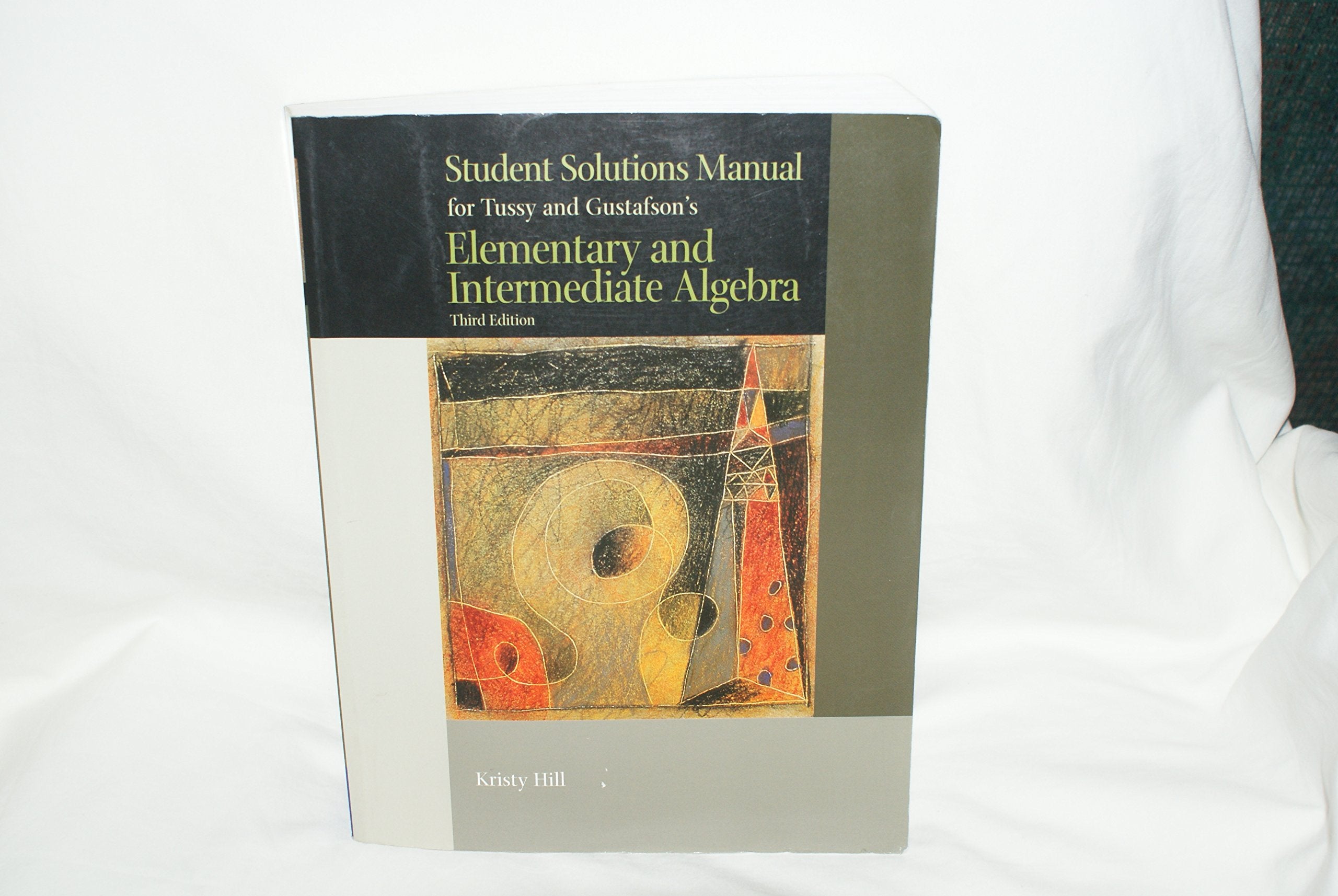 Student Solutions Manual for Tussy/Gustafson's Elementary and Intermediate Algebra, Third Edition,Used