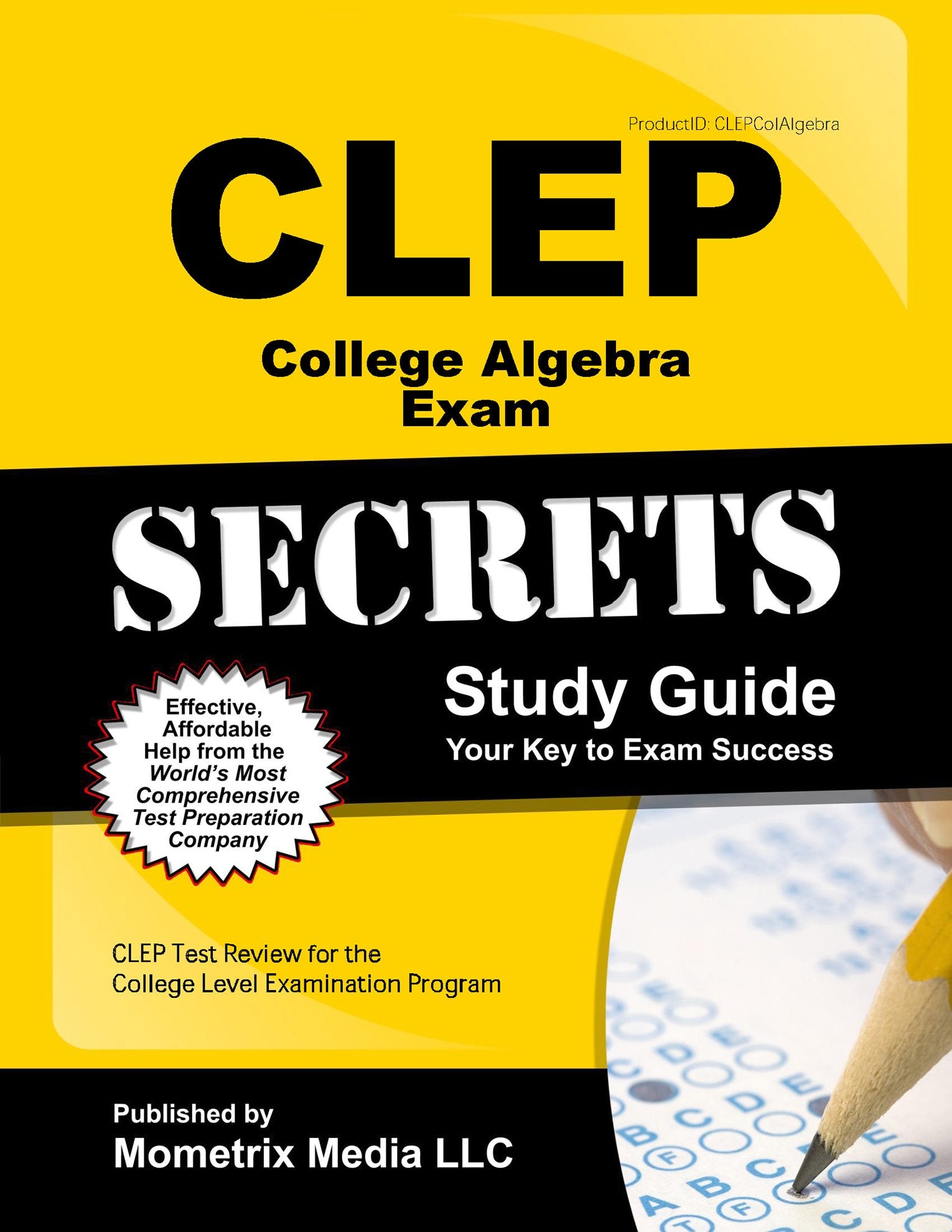 CLEP College Algebra Exam Secrets Study Guide: CLEP Test Review for the College Level Examination Program (Secrets (Mometrix)),Used