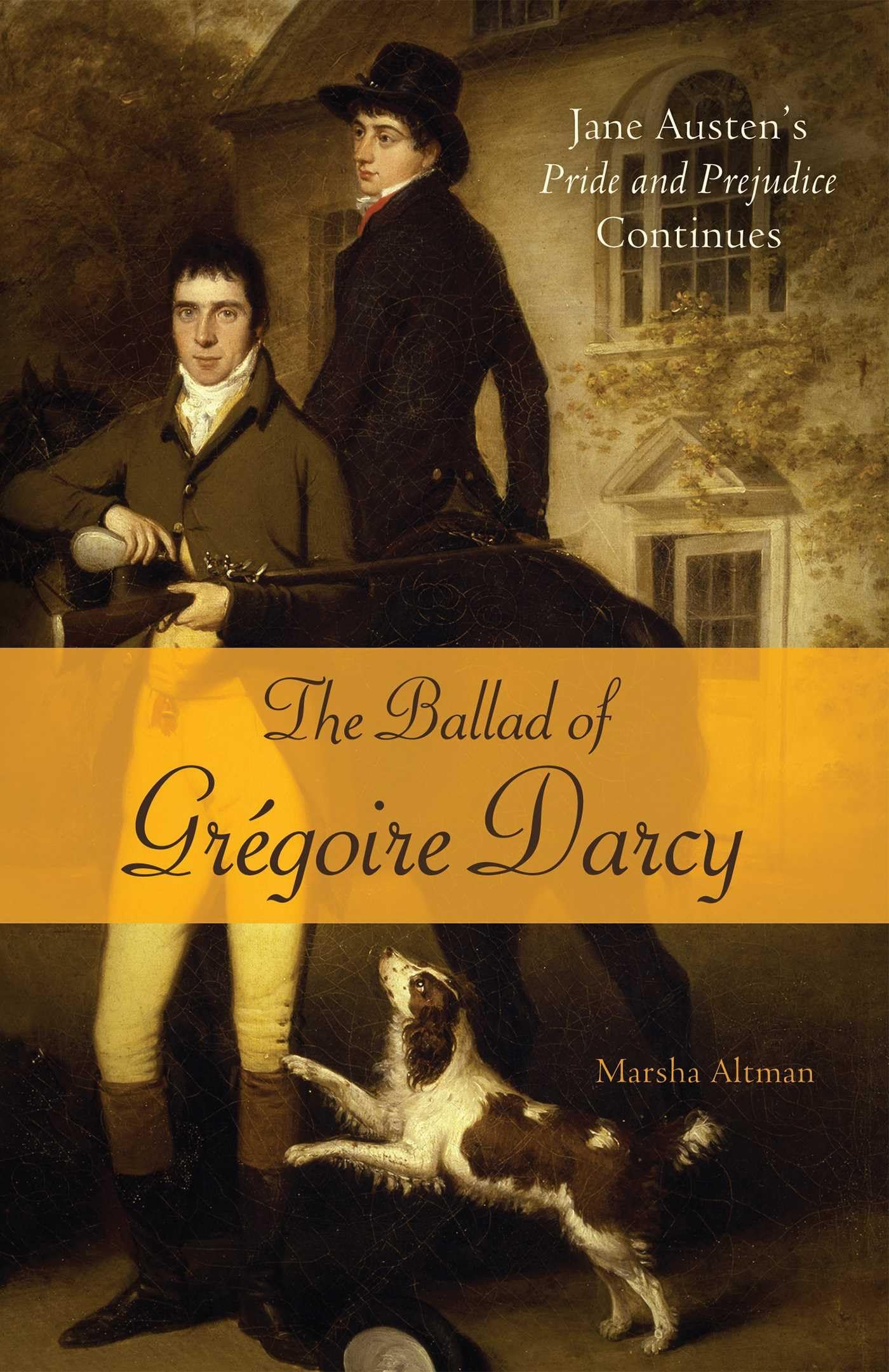 The Ballad of Gregoire Darcy: Jane Austen's Pride and Prejudice Continues,Used