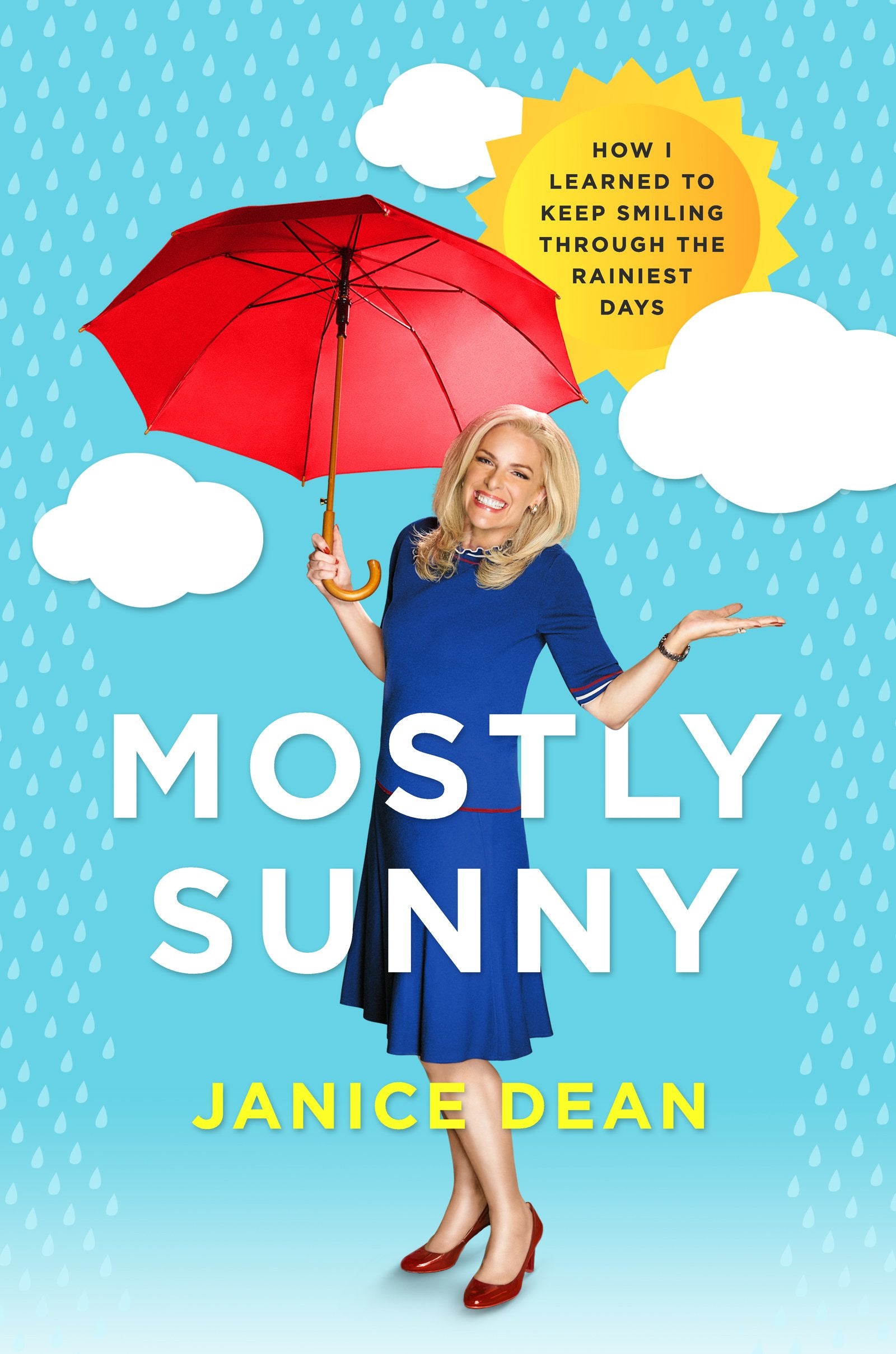 Mostly Sunny: How I Learned to Keep Smiling Through the Rainiest Days,Used