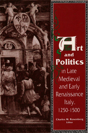 Art And Politics In Late Medieval And Early Renaissance Italy, 12501500 (Notre Dame Conferences In Medieval Studies),Used