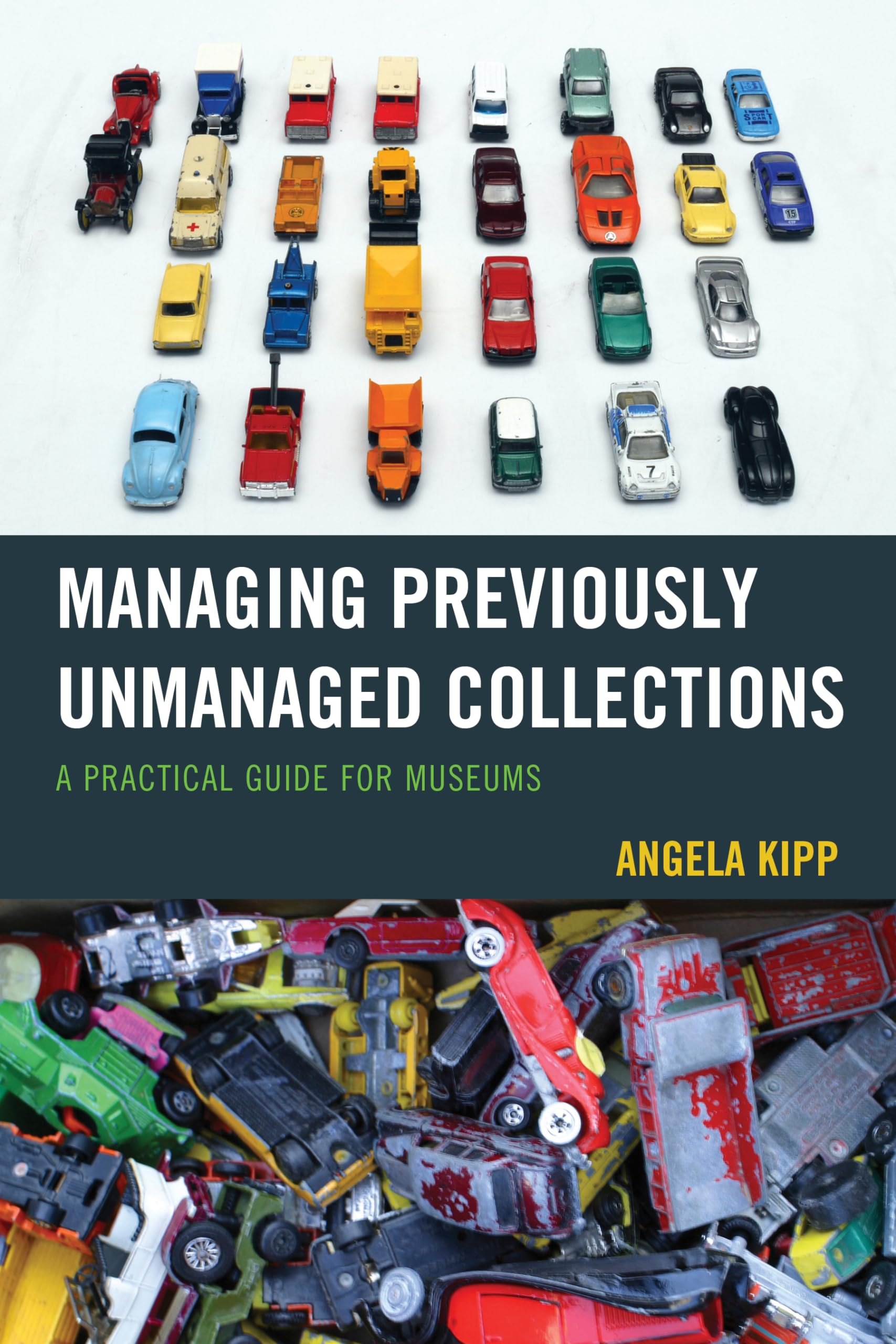Managing Previously Unmanaged Collections: A Practical Guide for Museums,Used