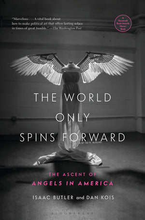 The World Only Spins Forward: The Ascent of Angels in America,Used