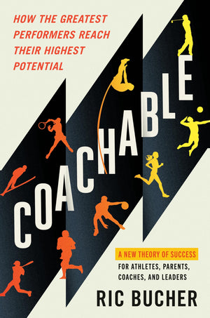 Coachable: How The Greatest Performers Reach Their Highest Potential