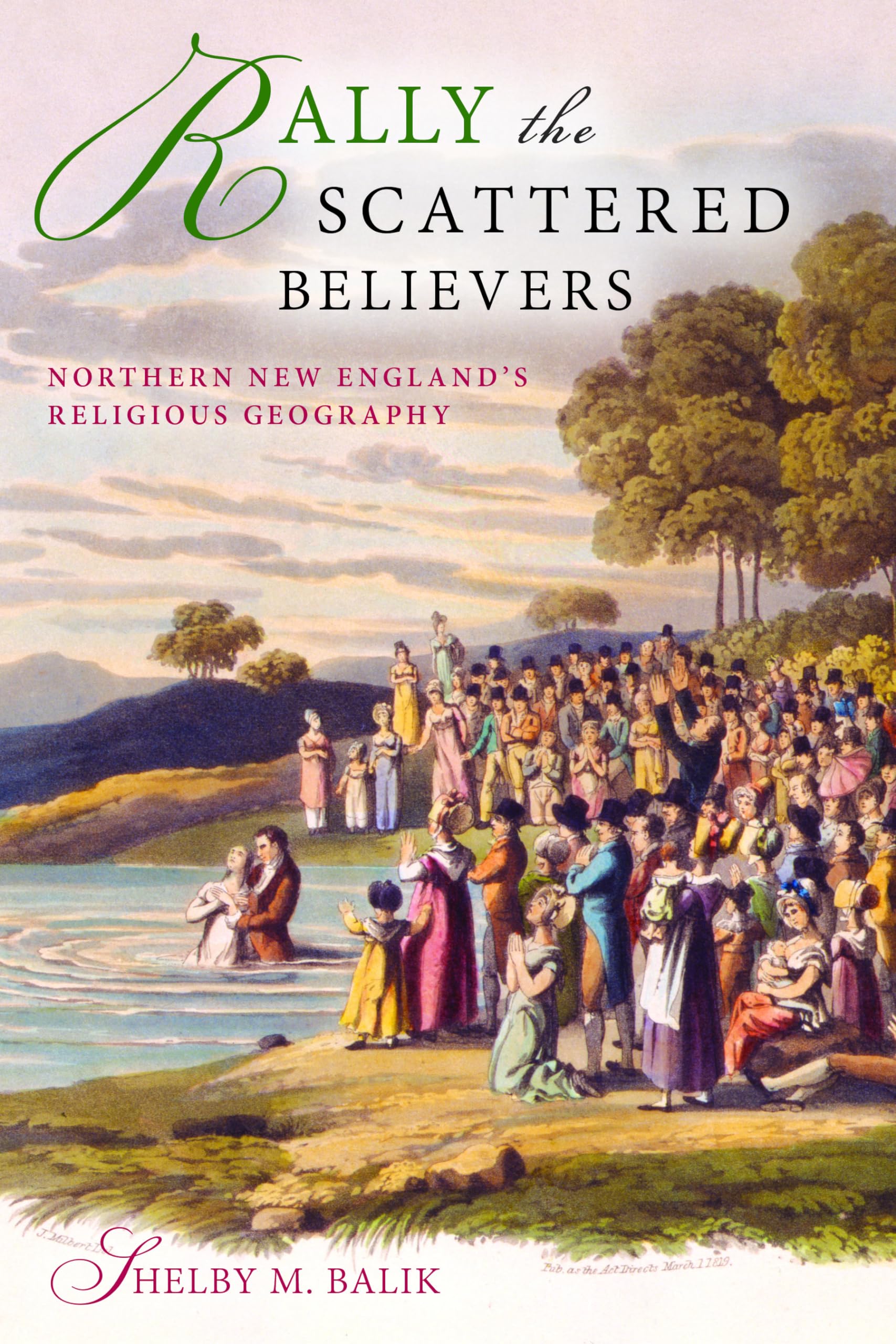 Rally the Scattered Believers: Northern New England's Religious Geography (Religion in North America),Used