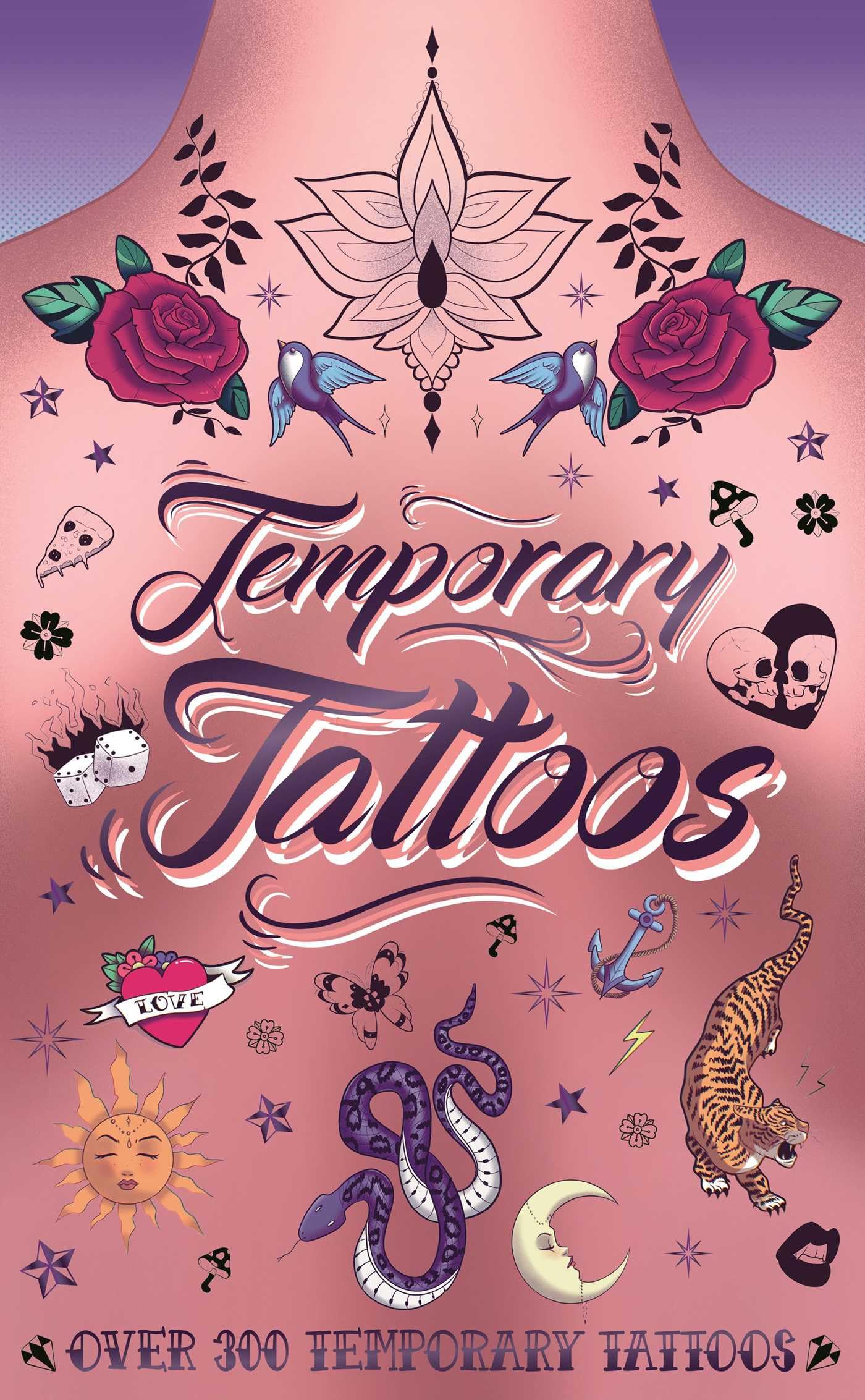 Temporary Tattoos: with 300 Designs, History of Tattoos, a Guide to Accessorize, and More,New