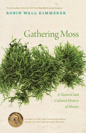 Gathering Moss: A Natural and Cultural History of Mosses,Used