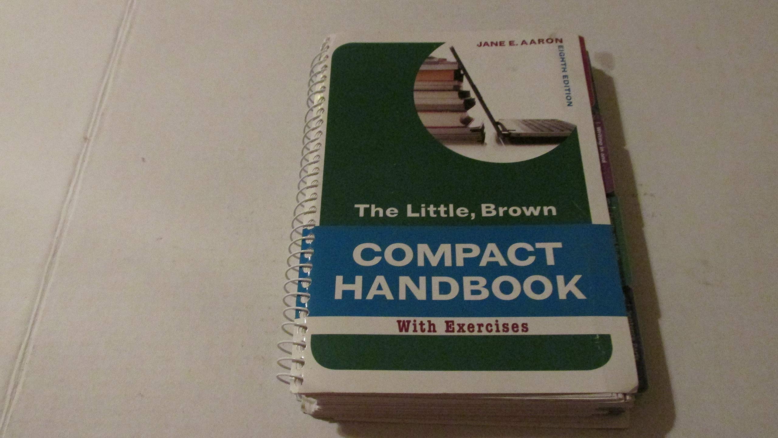 The Little, Brown Compact Handbook with Exercises (8th Edition) (Aaron Little, Brown Franchise)-New Condition