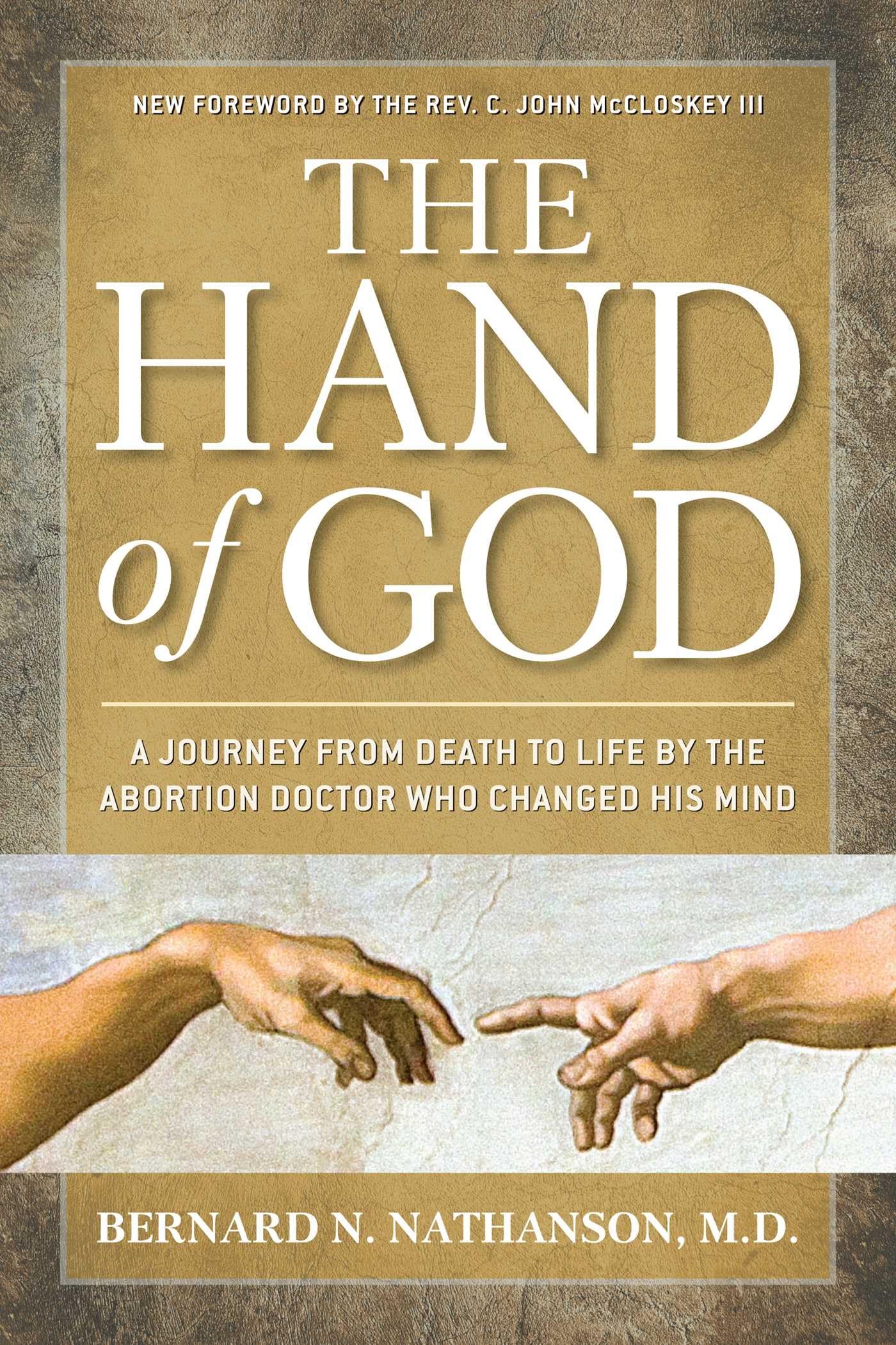 The Hand of God: A Journey from Death to Life by The Abortion Doctor Who Changed His Mind,Used