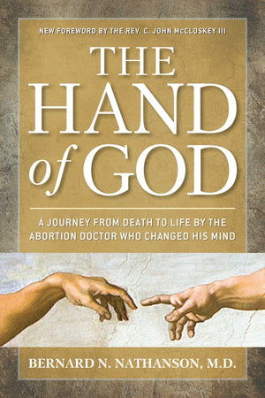 The Hand of God: A Journey from Death to Life by The Abortion Doctor Who Changed His Mind,Used
