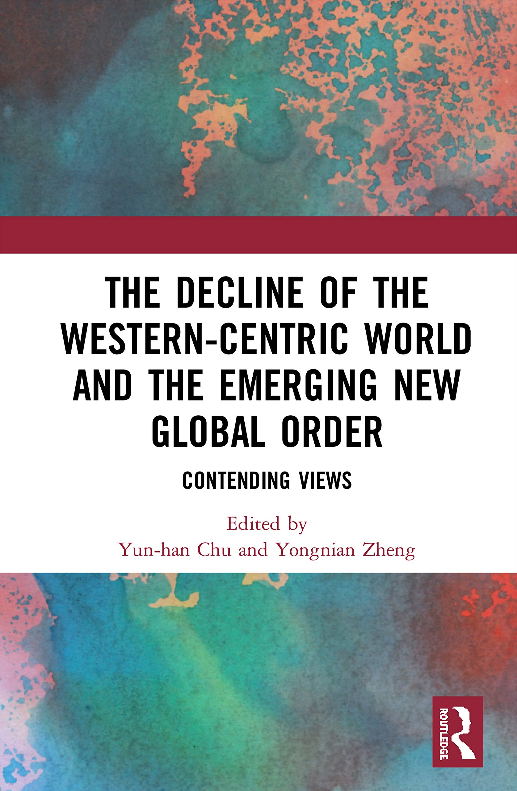 The Decline of the WesternCentric World and the Emerging New Global Order (China Policy Series),Used