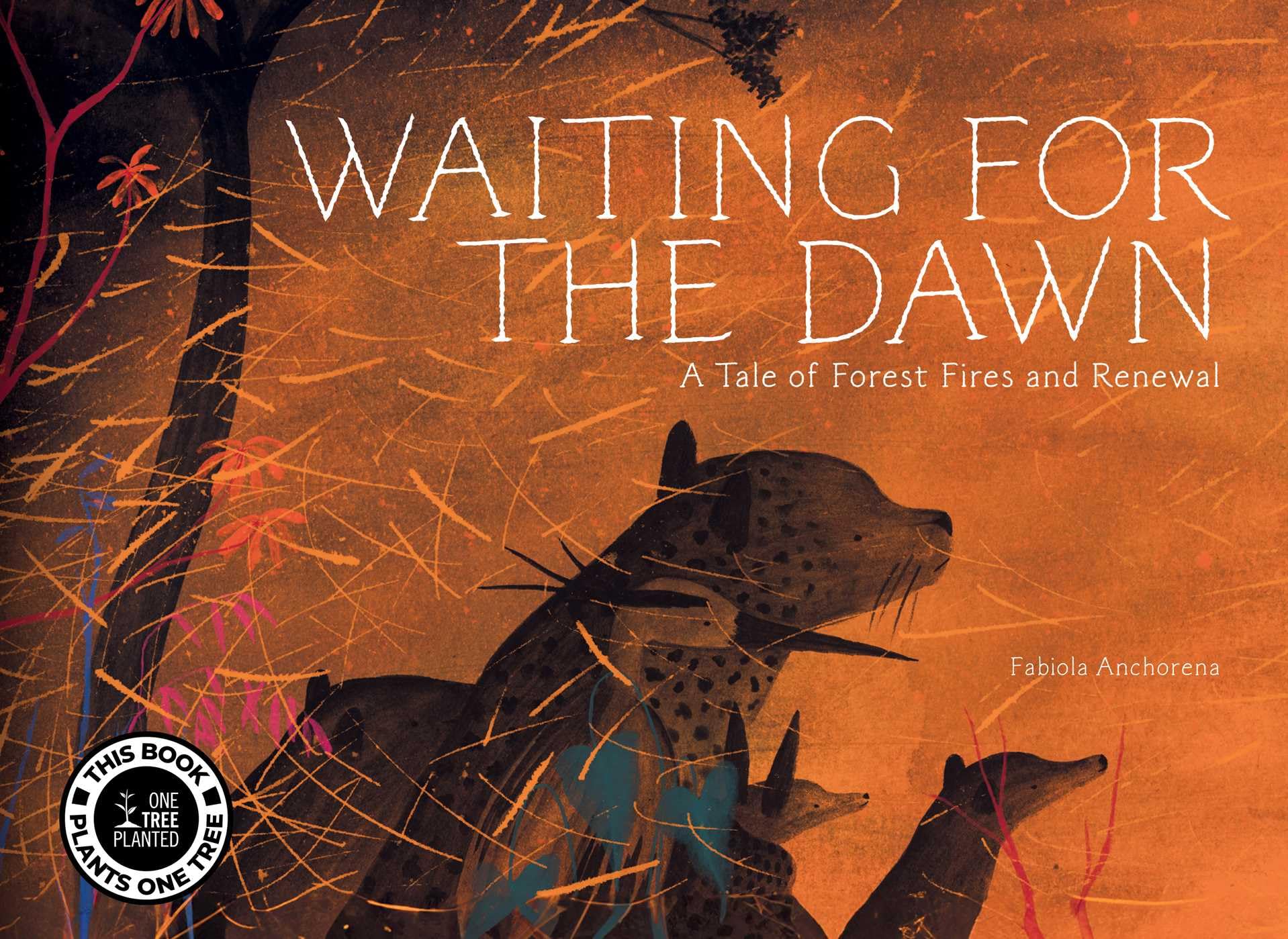 Waiting for the Dawn: A Tale of Forest Fires and Renewal,New
