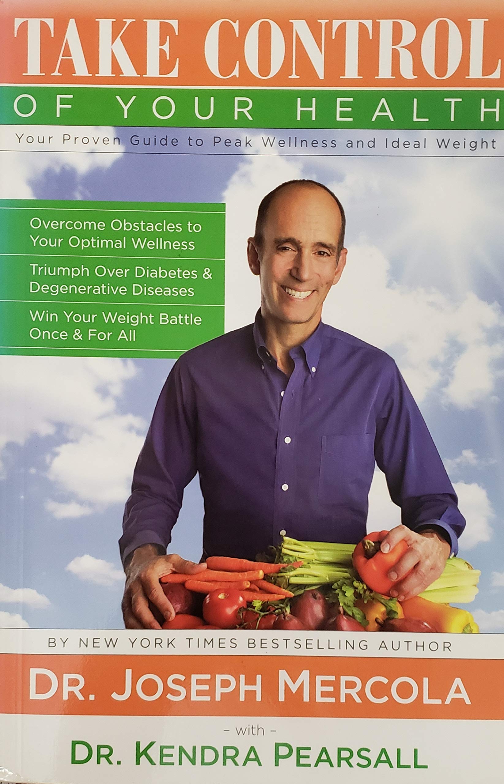 Take Control Of Your Health, Your Proven Guide To Peak Wellness And Ideal Weight,New