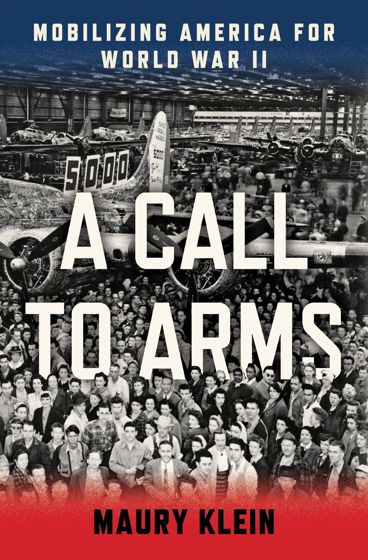 A Call To Arms: Mobilizing America For World War Ii
