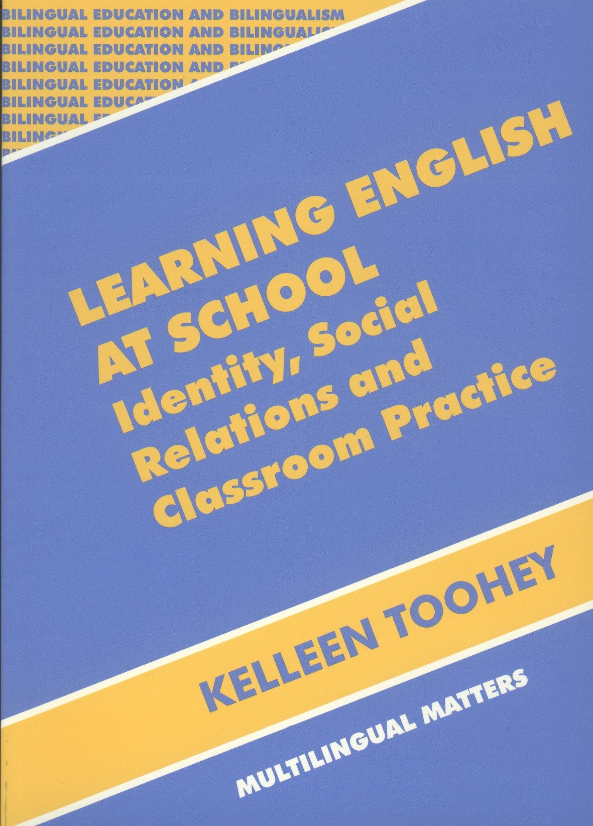 Learning English at School: Identity, Social Relations and Classroom Practice (Bilingual Education & Bilingualism, 20),Used
