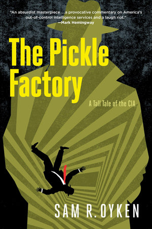 The Pickle Factory: A Tall Tale Of The Cia