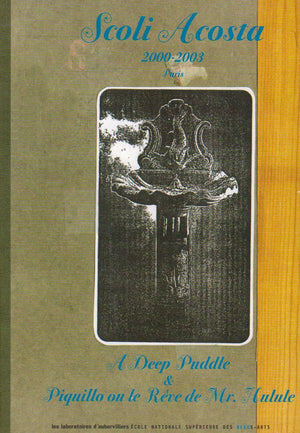 scoli acosta 20002003: A DEEP PUDDIE IN PARIS & PIQUILLO OU LE REVE DE MR HULULE,Used