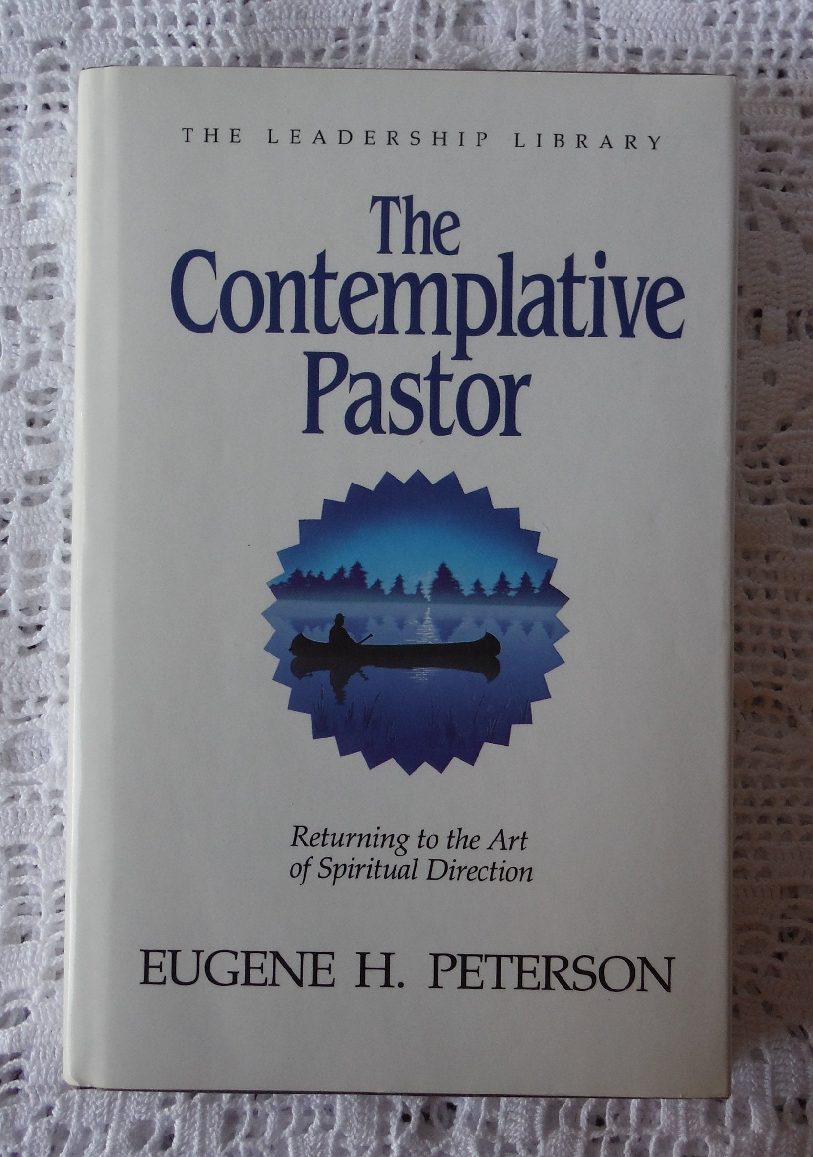 The Contemplative Pastor: Returning To The Art Of Spiritual Direction (Leadership Library)