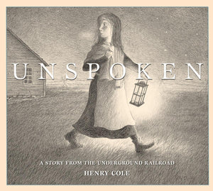Unspoken: A Story from the Underground Railroad,Used
