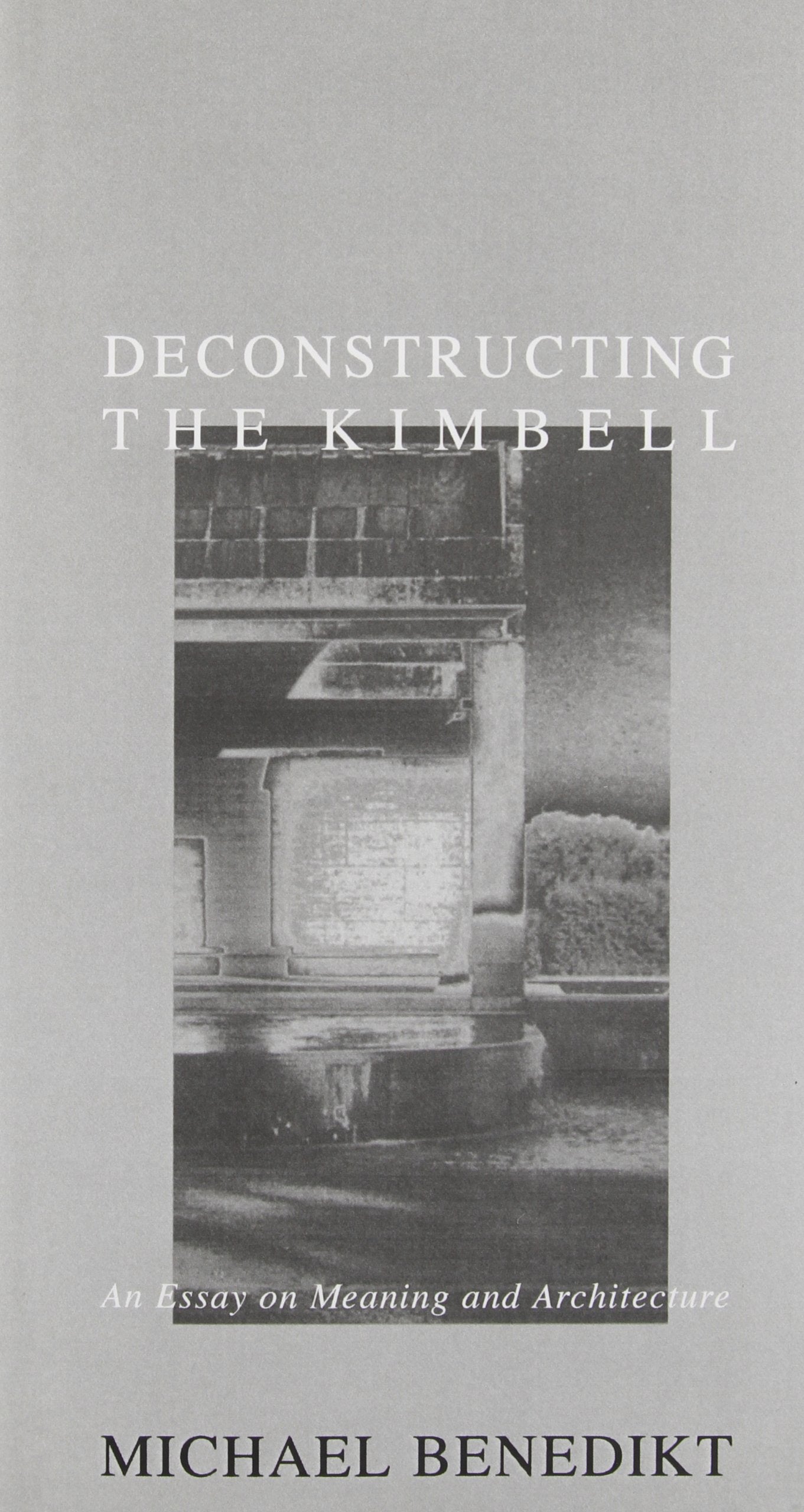 Deconstructing the Kimbell: An Essay on Meaning and Architecture,Used