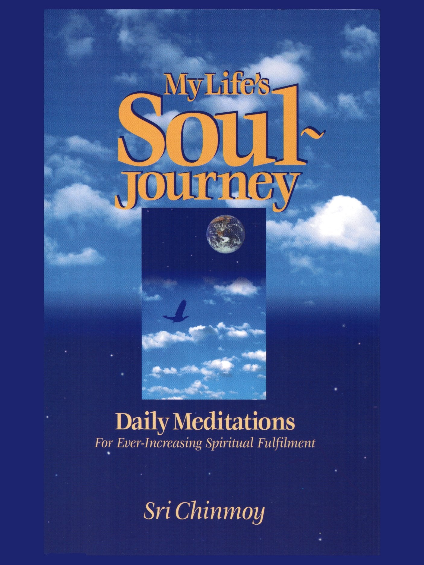 My Life's SoulJourney: Daily Meditations for EverIncreasing Spiritual Fulfillment,Used