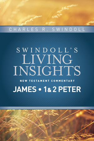 Insights On James, 1 & 2 Peter (Swindoll'S Living Insights New Testament Commentary)