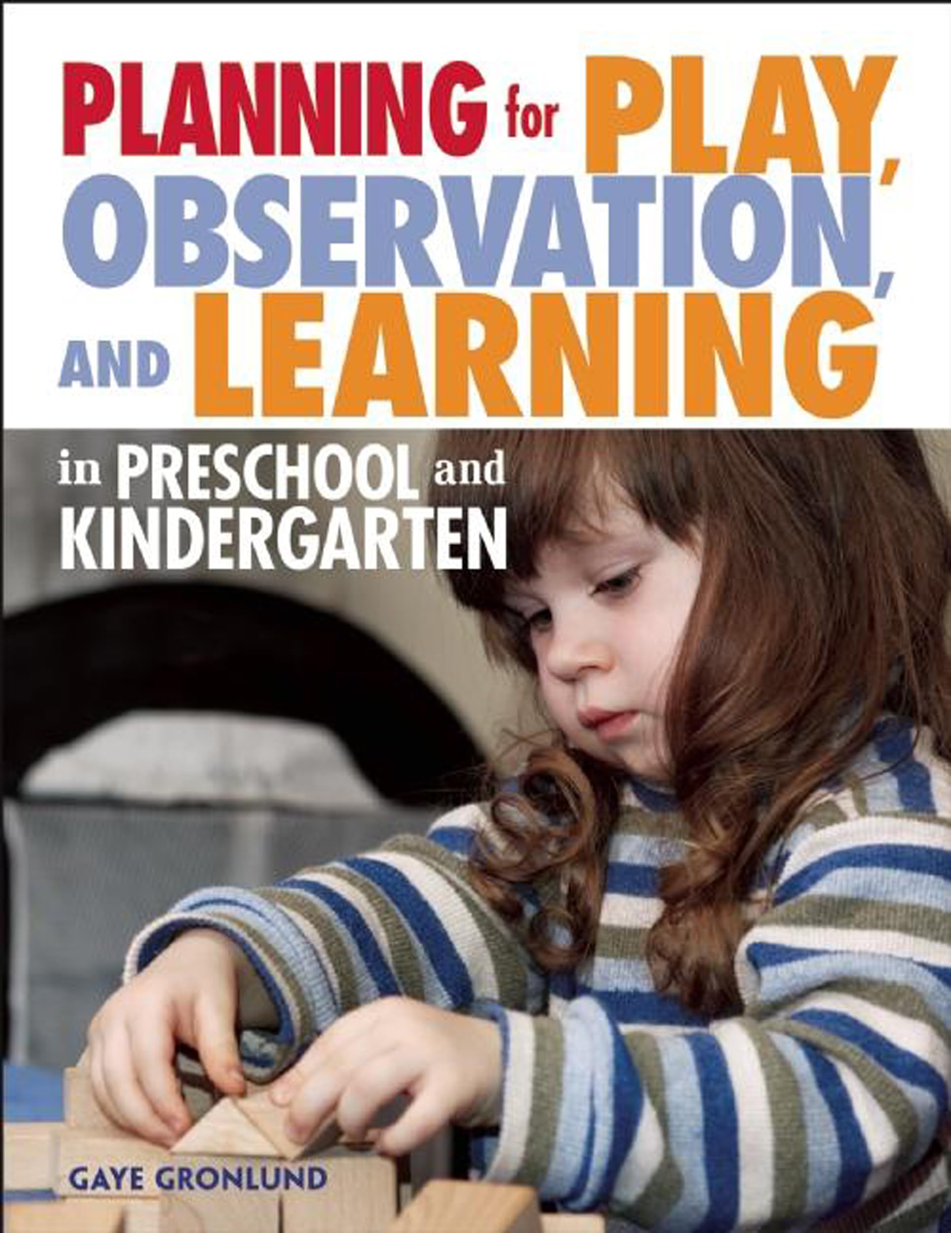 Planning for Play, Observation, and Learning in Preschool and Kindergarten (NONE),New