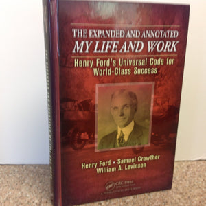 The Expanded And Annotated My Life And Work: Henry Ford'S Universal Code For Worldclass Success,Used