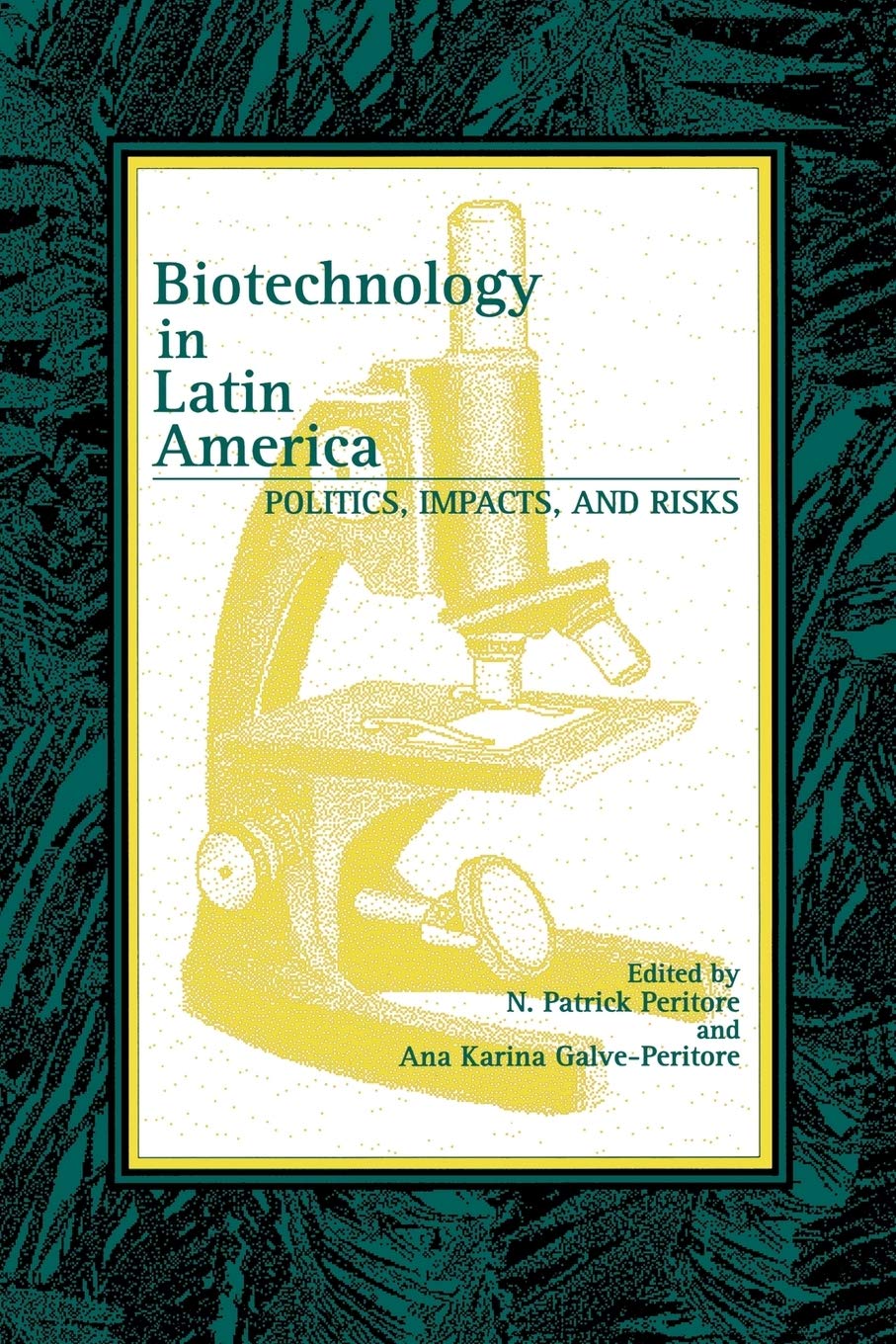 Biotechnology In Latin America: Politics, Impacts, And Risks (Latin American Silhouettes),Used