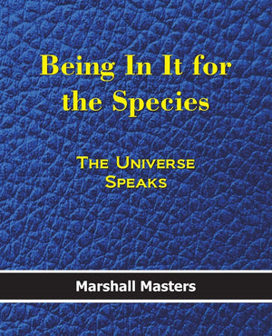 Being in It for the Species: The Universe Speaks (Paperback),Used