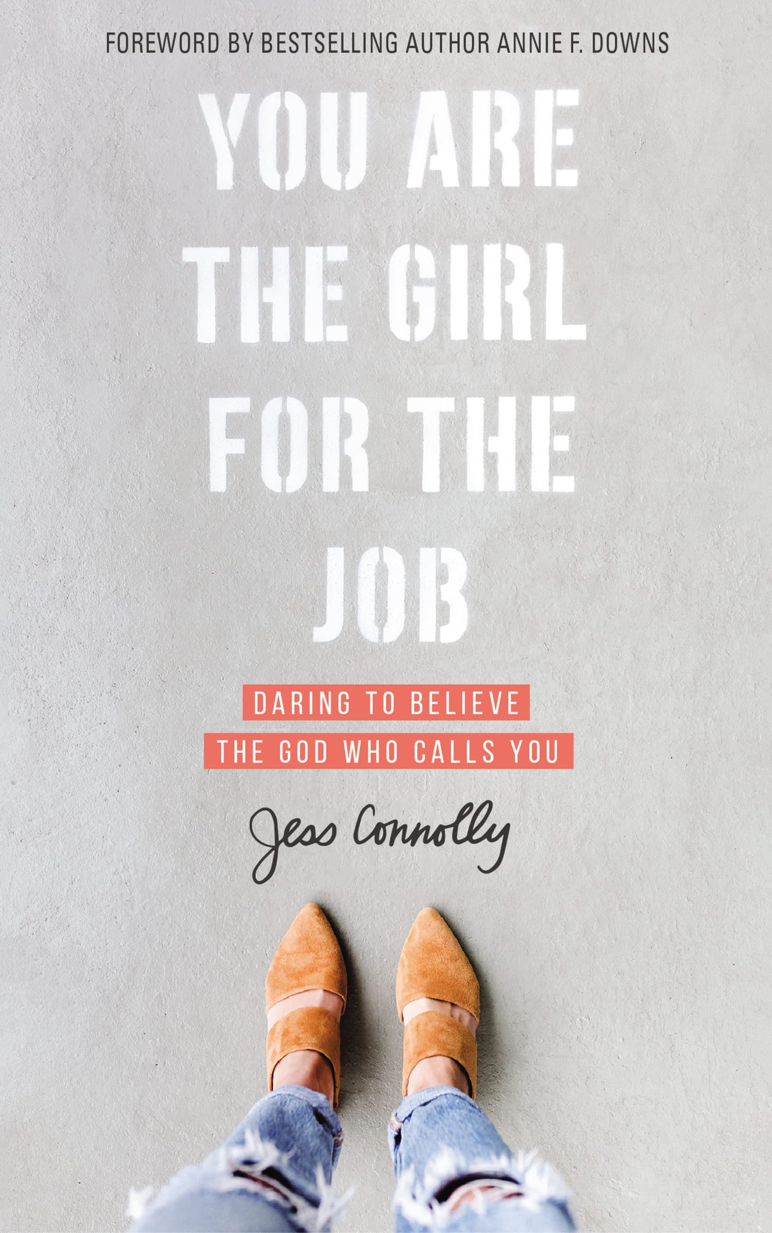 You Are the Girl for the Job: Daring to Believe the God Who Calls You,Used