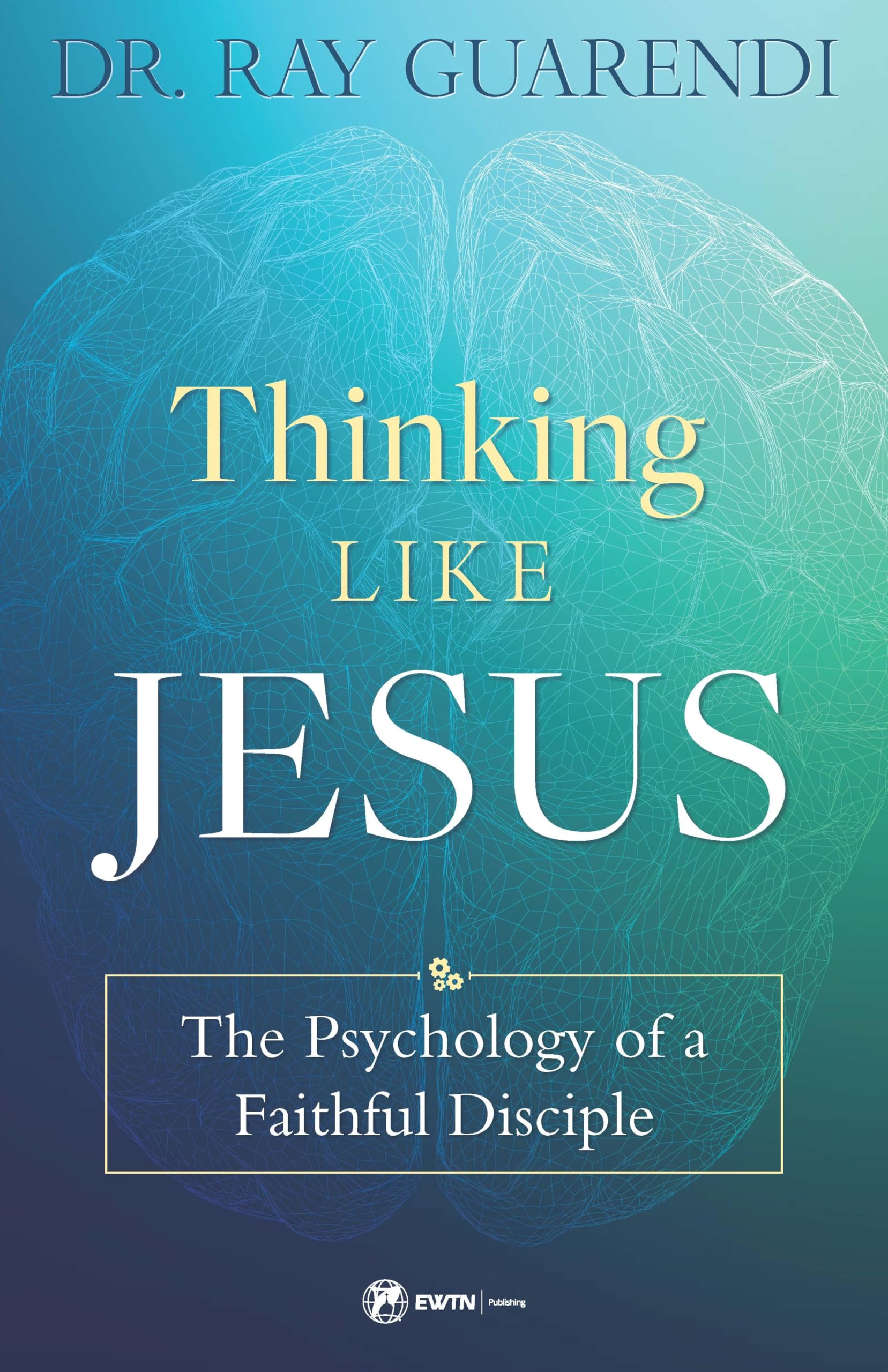 Thinking Like Jesus: The Psychology of a Faithful Disciple,Used