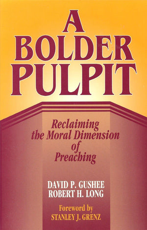 A Bolder Pulpit: Reclaiming the Moral Dimension of Preaching,Used