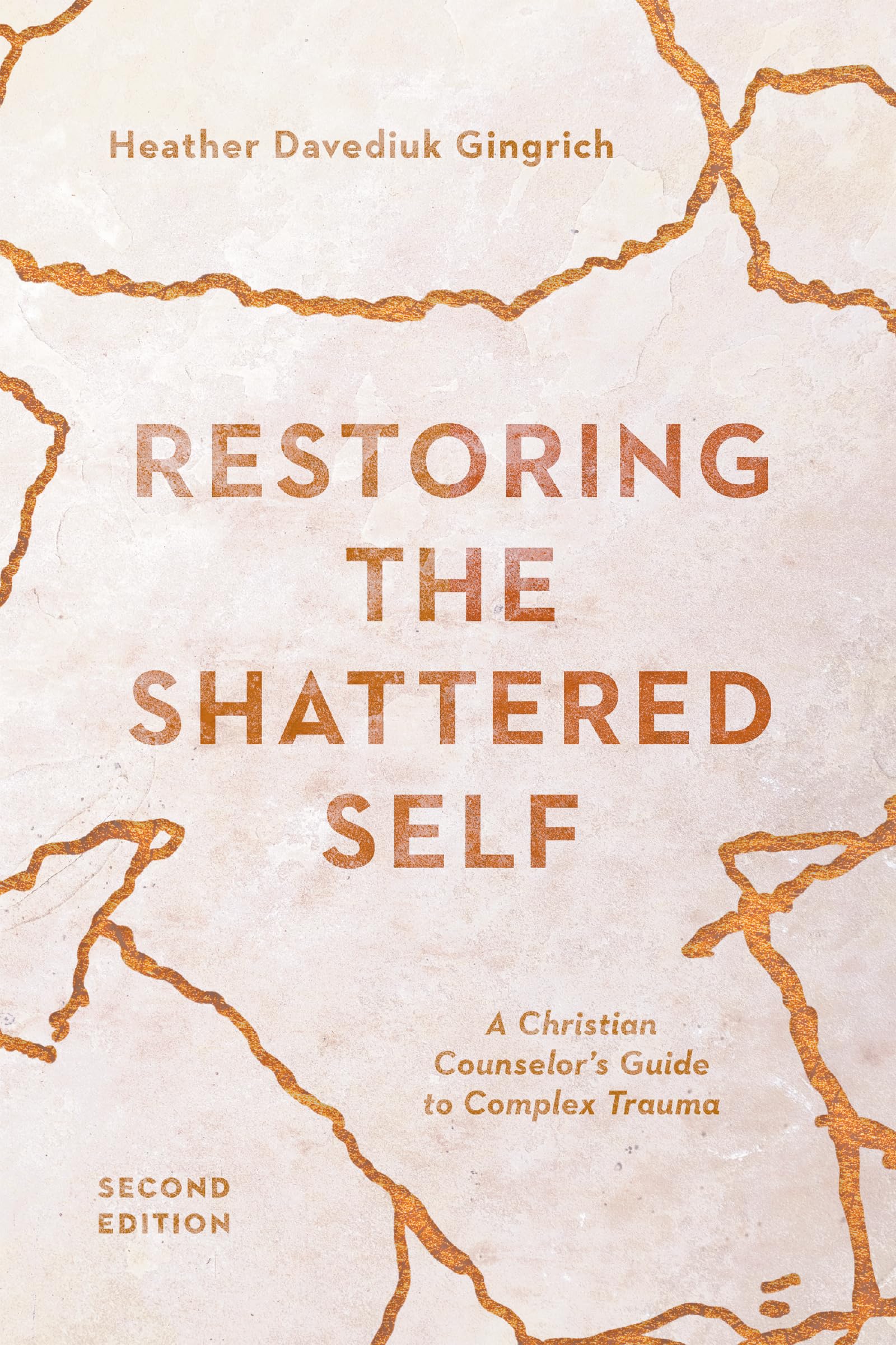 Restoring The Shattered Self: A Christian Counselor'S Guide To Complex Trauma (Christian Association For Psychological Studies B