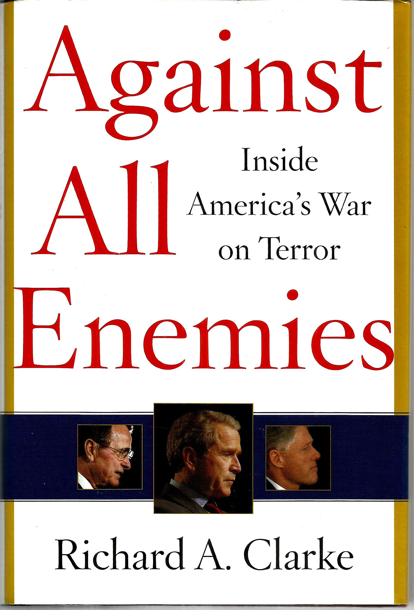 Against All Enemies: Inside America s War on Terror