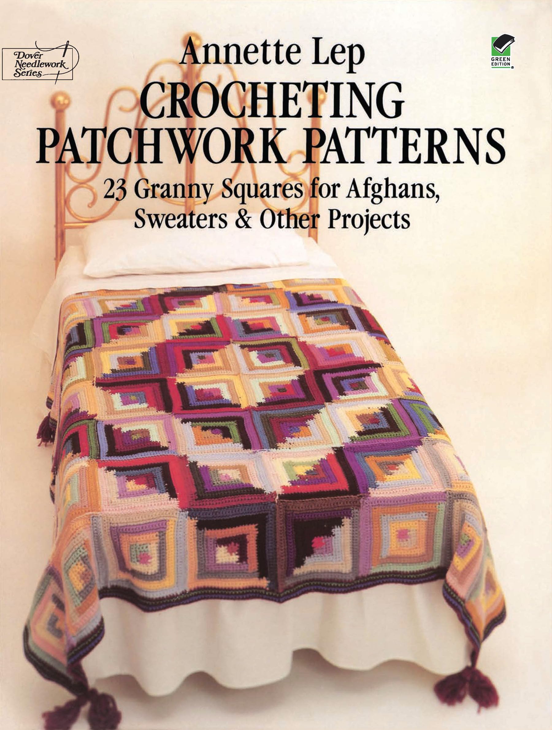 Crocheting Patchwork Patterns: 23 Granny Squares For Afghans, Sweaters And Other Projects