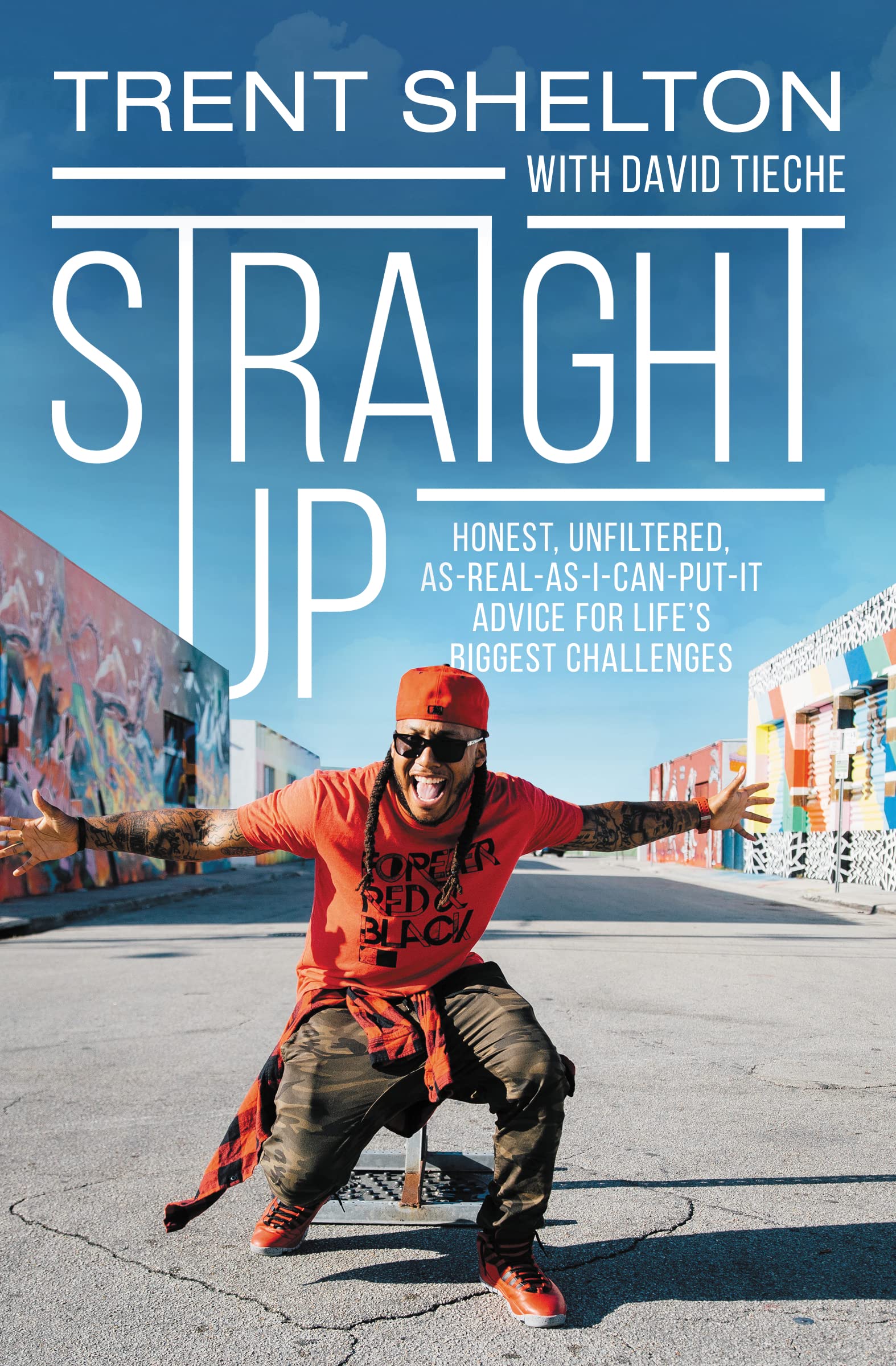 Straight Up: Honest, Unfiltered, AsRealAsICanPutIt Advice for Lifes Biggest Challenges,Used